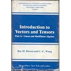 Click here to buy Introduction to Vectors and Tensors Volume 1: Linear and Multilinear Algebra (Mathematical... by  Ray M. Bowen and C.C. Wang.