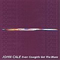 Even Cowgirls Get the Blues by John Cale