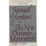 Samuel Hopkins & The New Divinity Movement: Calvinism, the Congregational Ministry, and Reform in New England Between the Great Awakenings book cover