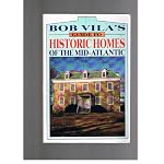 Bob Vila's Guide to Historic Homes of the Mid-Atlantic (Bob Vila's Guides to Historic Homes of America) book cover