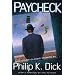 Paycheck And Other Classic Stories By Philip K. Dick: And Other Classic Stories