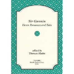 Sir Gawain: Eleven Romances and Tales (TEAMS Middle English Texts)