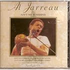Ain't No Sunshine by  Al Jarreau 