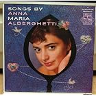 Songs By Anna Maria Alberghetti by ANNA MARIA ALBERGHETTI and ANAA MARIA ALBERGHETTI