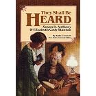 They Shall Be Heard: The Story of Susan B. Anthony and Elizabeth Cady... by  Kate Connell, Alex Haley, and Barbara Kiwak