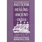 Click here to buy Asceticism and Healing in Ancient India: Medicine in the Buddhist Monastery by  Kenneth G. Zysk.