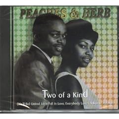 Two of a Kind by  Peaches & Herb 