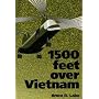 1500 feet over Vietnam: A marine helicopter pilot'&hellip by Bruce R Lake