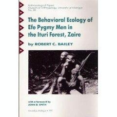 The Behavioral Ecology of Efe Pygmy Men in the Ituri Forest, Zaire (Anthropological Papers (Univ of Michigan, Museum of Anthropology))