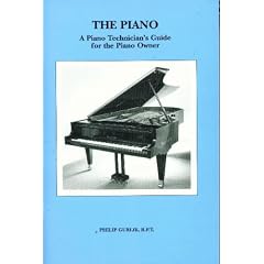The Piano: A Piano Technician's Guide for the Piano Owner