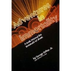Adventures in Immortality: A Look Beyond the Threshold of Death