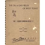 The oil & gas fields of West Texas: A study of the petroleum industry in these counties : Coke, Concho, Crockett, Irion, Kimble, McCullough, Menard, Reagan, ... Sutton, Terrell, Tom Green, Upton book cover