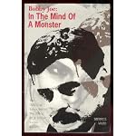 Bobby Joe: In the Mind of a Monster : The Chilling Facts Behind the Story of a Brutal Serial Killer book cover
