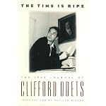 The time is ripe: The 1940 journal of Clifford Odets ; with an introduction by William Gibson book cover