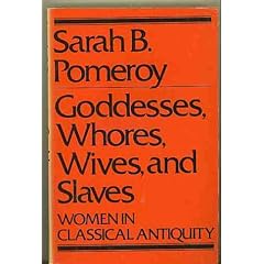 Goddesses, Whores, Wives, and Slaves