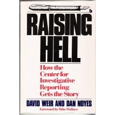 Raising Hell: How the Center for Investigative Reporting Gets the Story