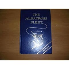 The Albatross fleet: A history of the Fosters of Hatteras, North Carolina, the pre-eminent, pioneer charter fishing family of the Virginia-Carolina coast
