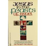 Jesus in the Feasts of Israel: Restoring the Spiritual Realities  of the Feasts to the Church