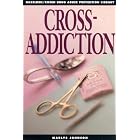 Cross-Addiction (Drug Abuse Prevention Library) by  Marlys C. Johnson