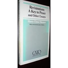 Revisionism, a key to peace and other essays (Cato paper ; no. 12)