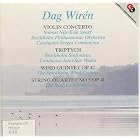 Dag Wirén: Violin Concerto Triptych Wind Quintet Op. 42 String Quartet No. 5 by Dag Wiren, Jan-Olav Wedin, Sergiu Comissiona, Saulesco Quartet, and Stockholm Wind Quintet