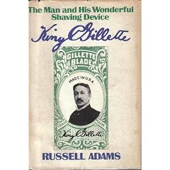 King C. Gillette, the man and his wonderful shaving device