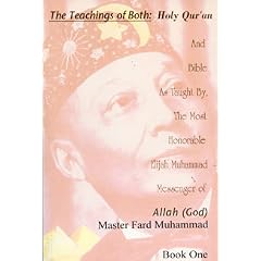 The Teachings of Both Bible & Holy Qur'an as Taught By, the Most Honorable Elijah Muhammad Messenger of Allah (God) Master Fard Muhammad (Teachings of Both Bible & Holy Qur'an as Taught By, the Most)