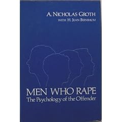 Men Who Rape: The Psychology of the Offender