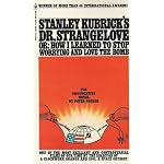 Stanley Kubrick's Dr. Strangelove Or: Why I Learned to Stop Worrying and Love the Bomb book cover