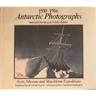 Antarctic Photographs, 1910-1916 by Herbert Ponting & Frank Hurley, Herbert Ponting, Frank Hurley, and Sir Vivian Fuchs