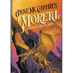 Moreta: Dragonlady of Pern (Dragonriders of Pern, Vol. 7)