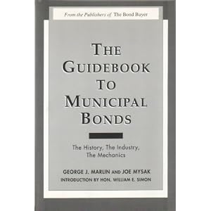The Guidebook to Municipal Bonds: The History, the Industry, the Mechanics