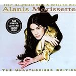 Alanis Morissette Fully illustrated Book & Interview Disc (The Unauthorised Edition, Book and Cd Disk) book cover