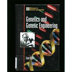 Genetics and Genetic Engineering (Milestones in Discovery and Invention Series)