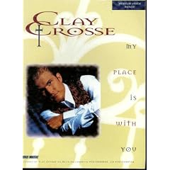 Clay Crosse: My Place Is With You Songbook (Medium Voice Range)