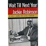 Wait Till Next Year: The Life Story of Jackie Robinson book cover