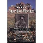 Hikers Guide to the Superstition Wilderness: With History and Legends of Arizona's Lost... by  Jack C. Carlson and Elizabeth Stewart
