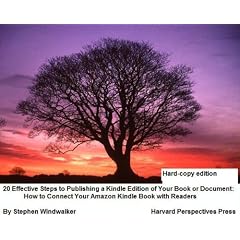 20 Steps to Publishing a Kindle Edition of Your Book or Document: How to Use Kindle, Amazon and the Web to Market Your Book and Connect with Readers - Excerpt from 097157782X