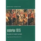Waterloo 1815: The Birth of Modern Europe (Praeger Illustrated Military History) by  Geoffrey Wootten