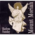 Harlem Sunday by  Mount Moriah Mass C 