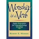 Buy Worship is a Verb: Celebrating God's Mighty Deeds of Salvation by Robert E. Webber