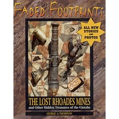 Faded Footprints: The Lost Rhoades Gold Mines & Other Hidden Treasures of the Uintas