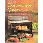 Sunset convection oven cook book (Sunset cook books) by Sunset Books, Sunset Magazine, and Cynthia Scheer
