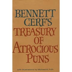 Bennet Cerf's Treasury of Atrocious Puns
