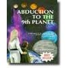 Click here to buy Abduction to the Ninth Planet : A True Report by the Author Who Was Physically Abducted to... by  Michel Desmarquet.