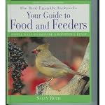 The Bird-Friendly Backyard: Your Guide to Food and Feeders : Simple Ways to Provide a Bountiful Feast (Rodale Organic Gardening Book) book cover