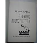FRANK CAPRA THE NAME ABOVE THE TITLE; AN AUTOBIOGRAPHY book cover