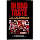 In Bad Taste - The MSG Syndrome : How Living Without MSG Can Reduce Headache, Arthritis,... by George R. Schwartz