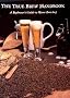 True Brew Handbook ; A Beginner's Guide to Home Brewing