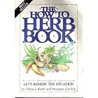 The How to Herb Book: Let's Remedy the Situation by Velma J.; Gordon, Monteen Keith